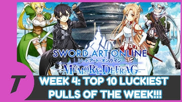 Week 4: Top 10 Luckiest Pulls Of The Week!! [SAO Memory Defrag]