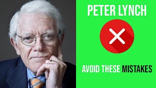 Peter Lynch - Avoid These 10 Investment Mistakes Update