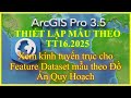 9.7.2_XEM KINH TUYẾN TRỤC FEATURE DATASET MẪU THEO ĐỒ ÁN QUY HOẠCH.