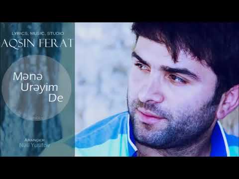 Aqsin Ferat-Mene ureyim de (Abone ol)