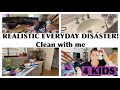 REALISTIC EVERYDAY DISASTER! Clean with me * cleaning with kids * motivation!