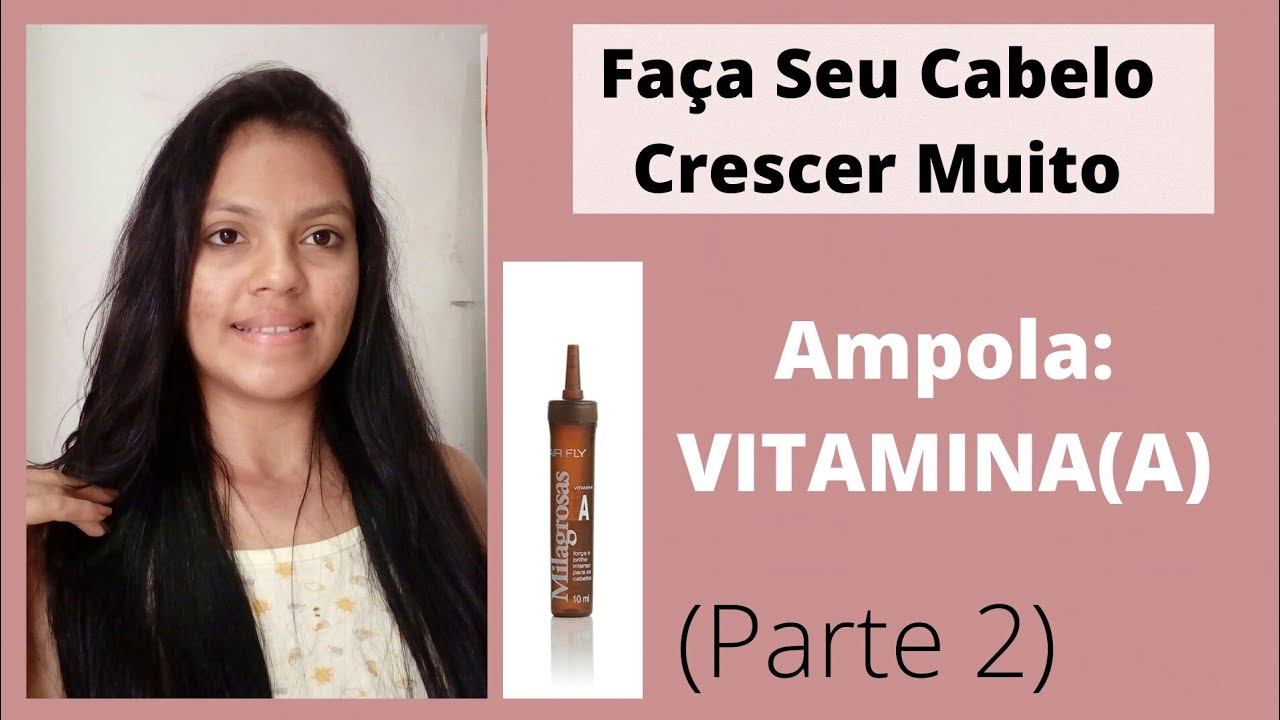 Como usar a ampola de vitamina A| para crescer o cabelo (parte 2) - YouTube
