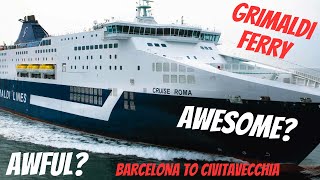 GRIMALDI FERRY from BARCELONA to CIVITAVECCHIA ! AWESOME or AWFUL?