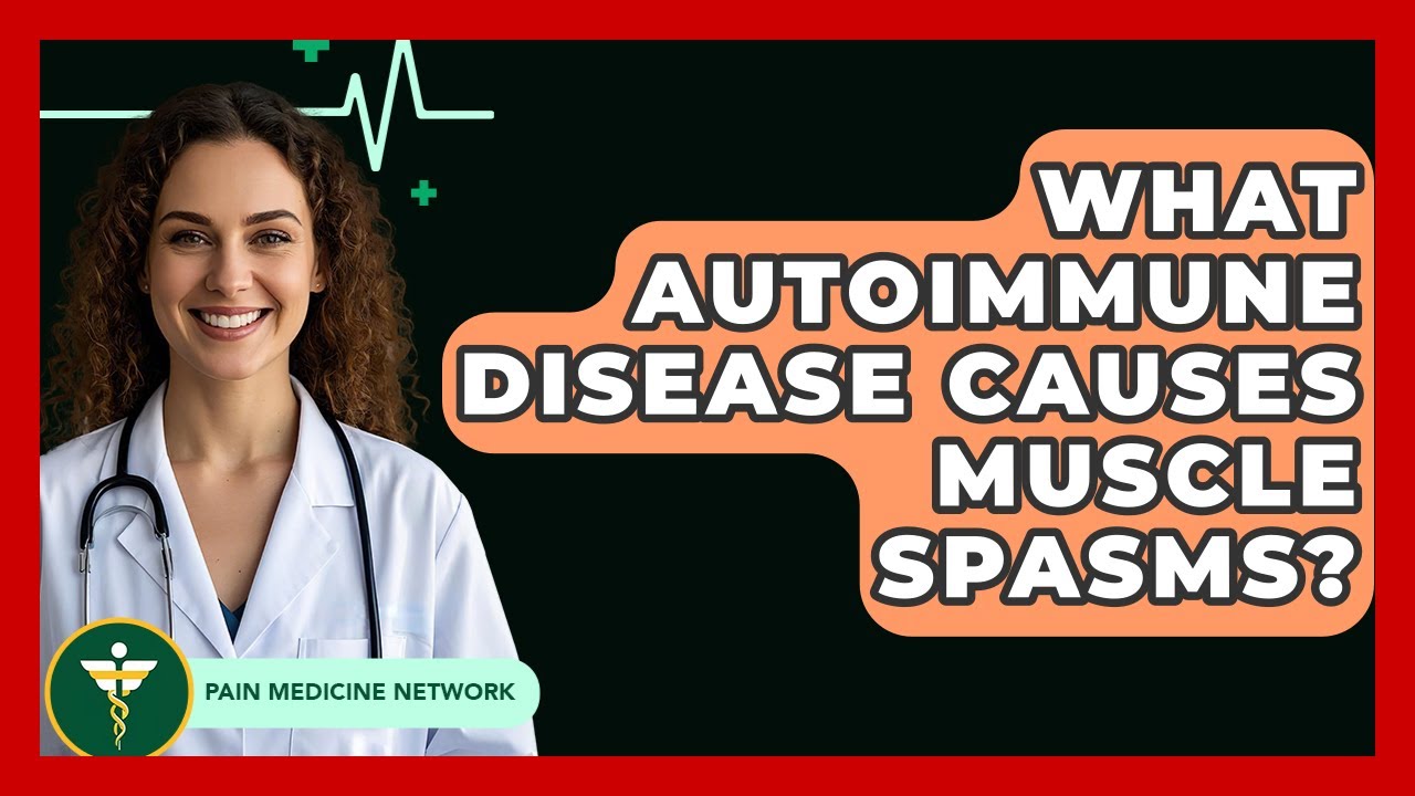 Muscle Spasms Autoimmune Disease