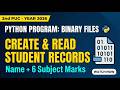 2nd PUC, 6) Create a program to create binary file with student name and marks of 6 Subject marks.