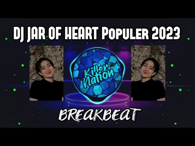 DJ JAR OF HEARTS (Christina perri) BREAKBEAT Populer 2023🎵 class=