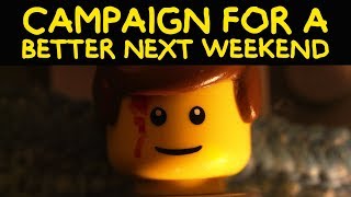Campaign For A Better Next Weekend