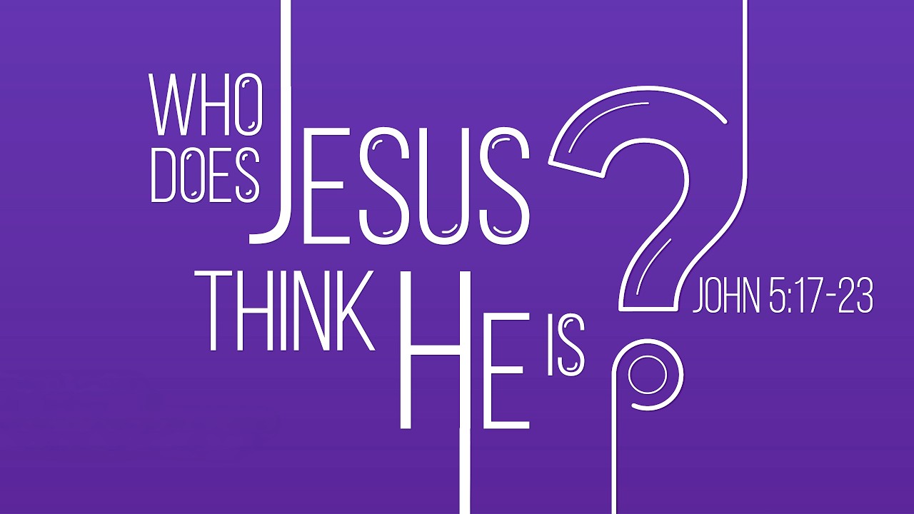Who Does Jesus Think He Is