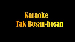 Karaoke Setia Untuk Selamanya ( Tak Bosan-bosan)