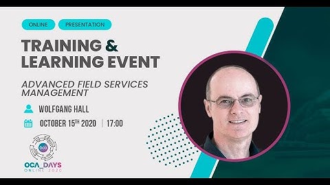 OCA Days 2020 - Wolfgang Hall: Advanced Field Services Management