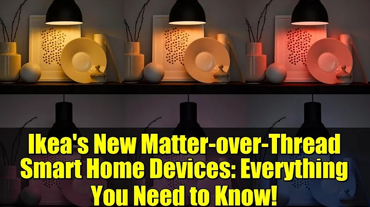 Ikea's New Matter-over-Thread Smart Home Devices: Everything You Need to Know!
