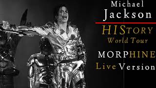 MORPHINE - (History World Tour) (Live Version)-Michael Jackson