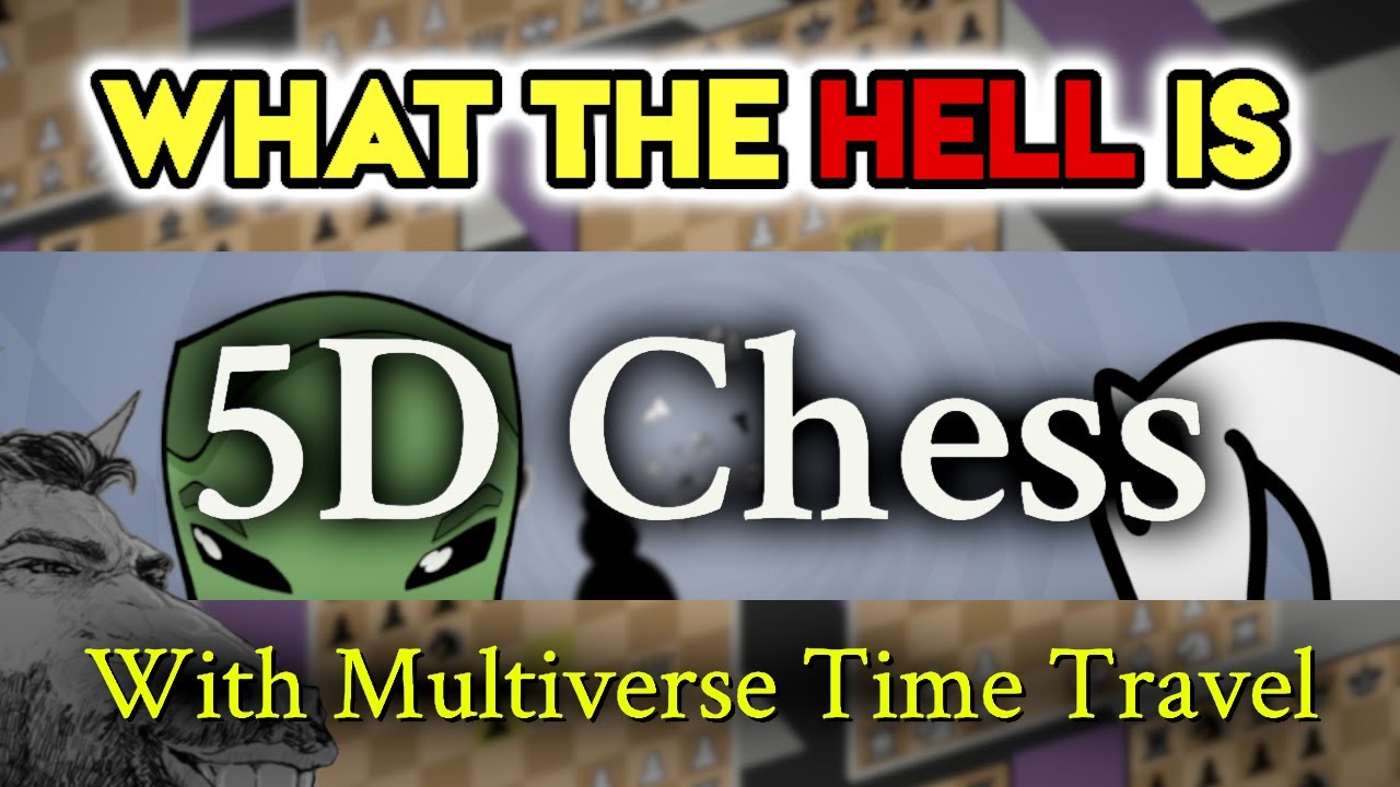 What the HELL is 5D Chess with Multiverse Time Travel?