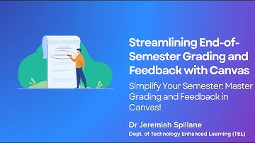 Streamlining End of Semester Grading and Feedback with Canvas