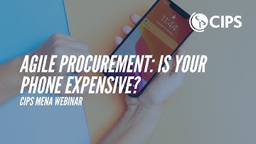 CIPS MENA - Agile Procurement: Is your phone expensive?