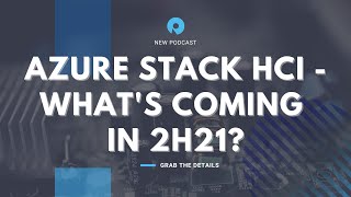 Get the Latest on Azure Stack HCI with Cosmos Darwin Webinar Azure Stack Hci 21h2 Overview With Cosmos Darwin