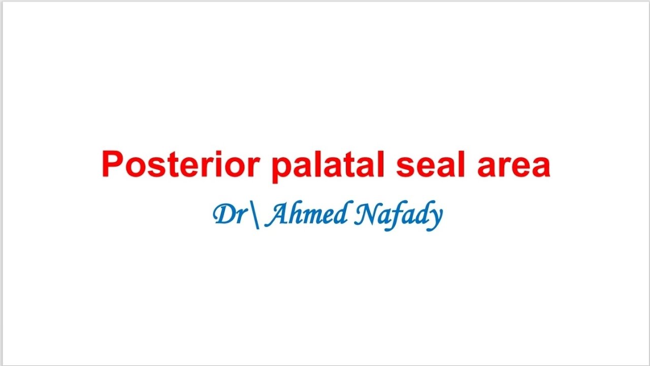 Posterior palatal seal