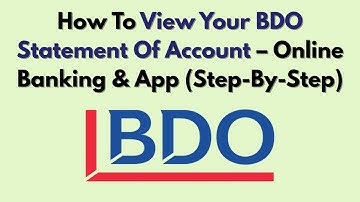 How To View Your BDO Statement Of Account – Online Banking & App (Step-By-Step)