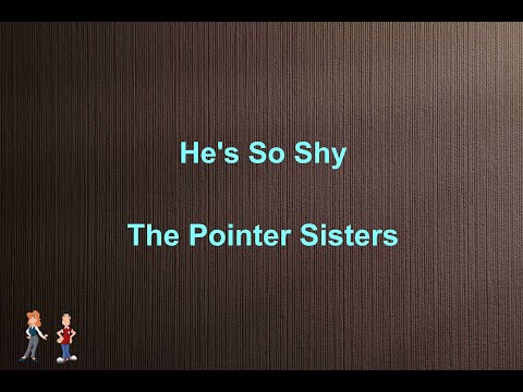 He's So Shy -  The Pointer Sisters - with lyrics