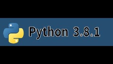 How to Install Python 3.8.1 on Windows 10