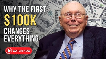 Charlie Munger First $100K Is the Hardest But Changes Everything (Must Watch)