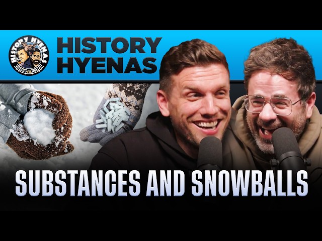 Substances and Snowballs | History Hyenas