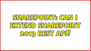 Sharepoint: Can I extend SharePoint 2013 Rest API (2 Solutions!!)