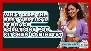 What Are The Best Vertical Storage Solutions For Kitchen Cabinets? - Homekeeping Handbook