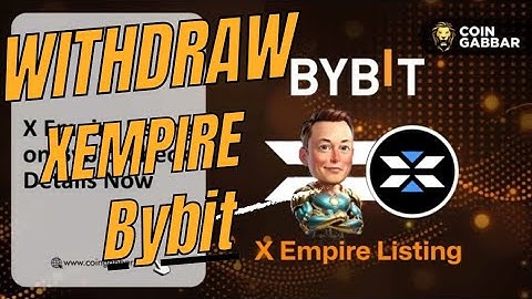 How to Withdraw Your X Empire token to Bybit