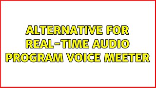 Ubuntu: Alternative for real-time audio program Voice Meeter (2 Solutions!!)