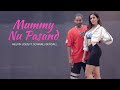Mummy Nu Pasand | Melvin Louis ft. Sonnalli Seygall | Sunanda Sharma