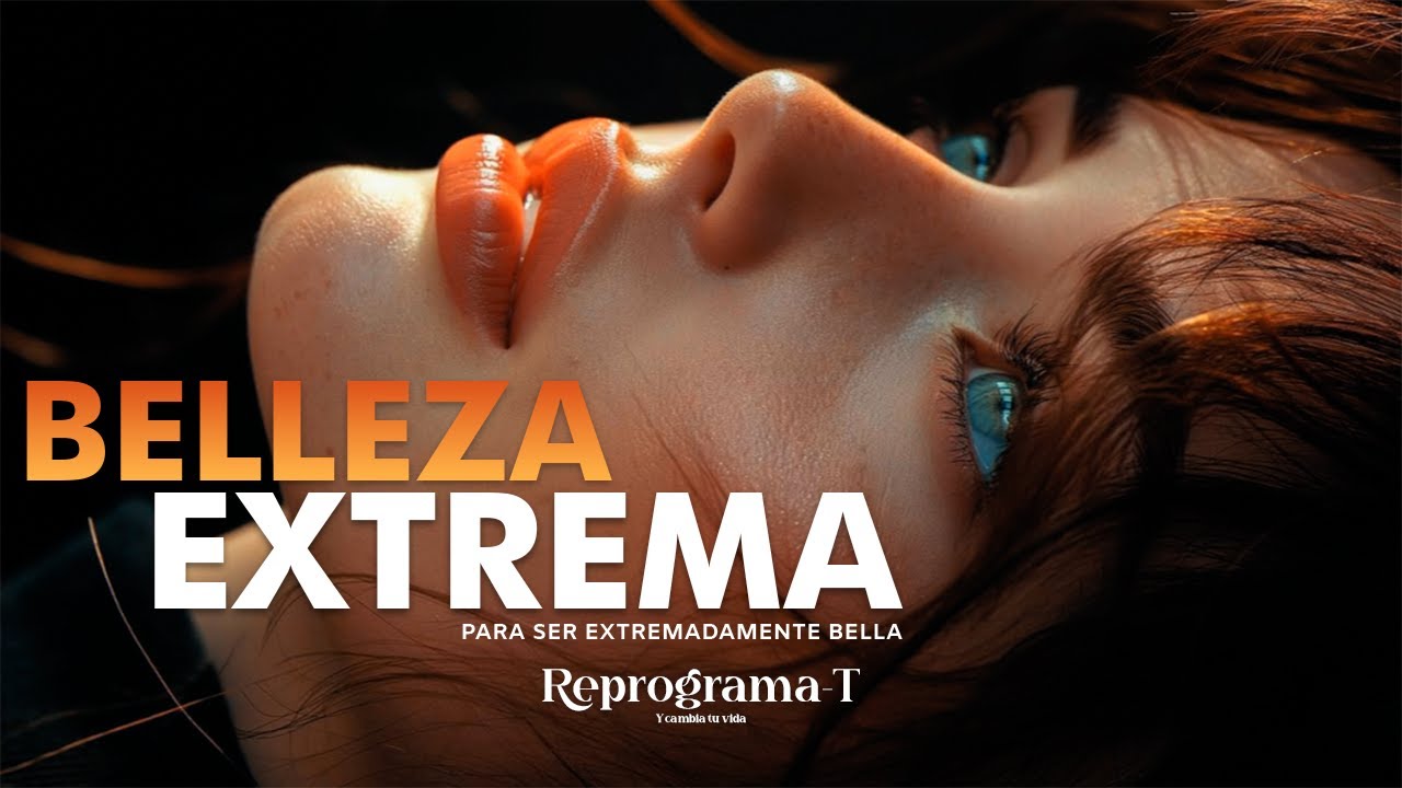 Afirmaciones Poderosas para Ser Extremadamente Bella ¡¡¡FUNCIONA!!!