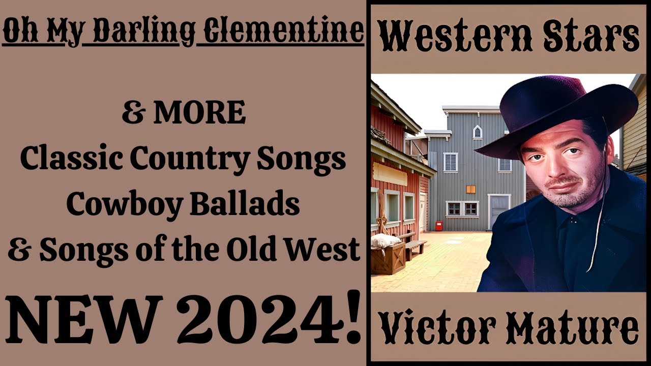 Oh, My Darling Clementine & MORE Classic Country Songs Cowboy Ballads & Songs of the Old West # 1