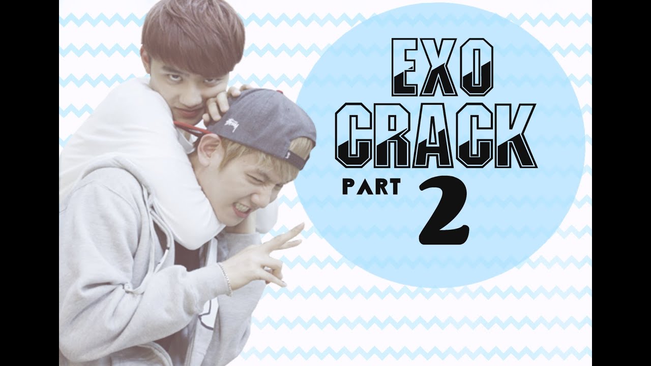 ✘EXO Crack 2 ✘ - EXO'S BIGGEST SECRETS (REUPLOAD)