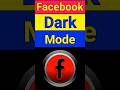 facebook dark mode #shorts