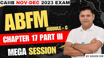 CAIIB WITH ASHOK ABFM MODULE C CHAPTER 17 PART III