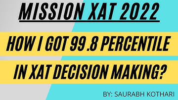 XAT 2022 strategy: How I got 99.8 percentile in XAT Decision Making? 5 step process for DM section
