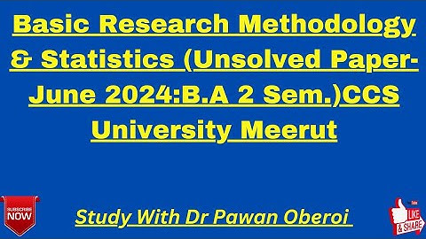 Basic Research Methodology & Statistics (Unsolved Paper-June 2024:B.A 2 Sem.)CCS University Meerut