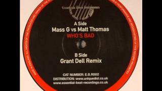 Mass G Matt Thomas - Whos Bad Grant Dell mix