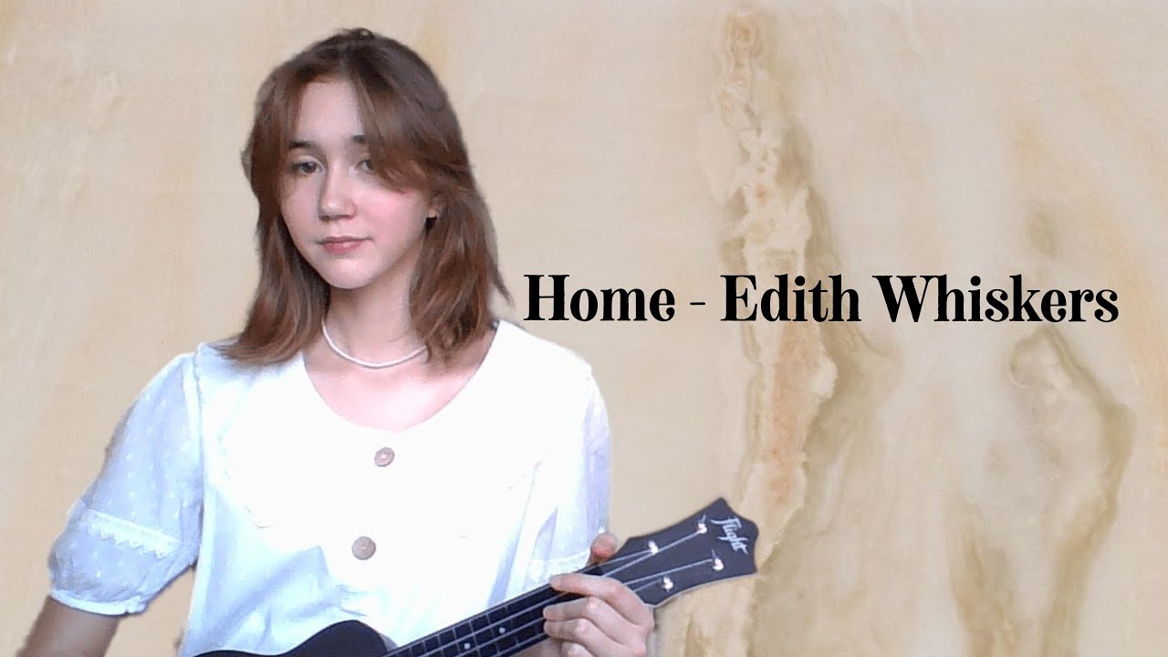 Песня home edith перевод. Edith Whiskers. Home Edith Whiskers. Edith Whiskers исполнитель. Песня Home Edith Whiskers.