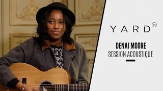 Denai Moore | Session acoustique "Feeling"