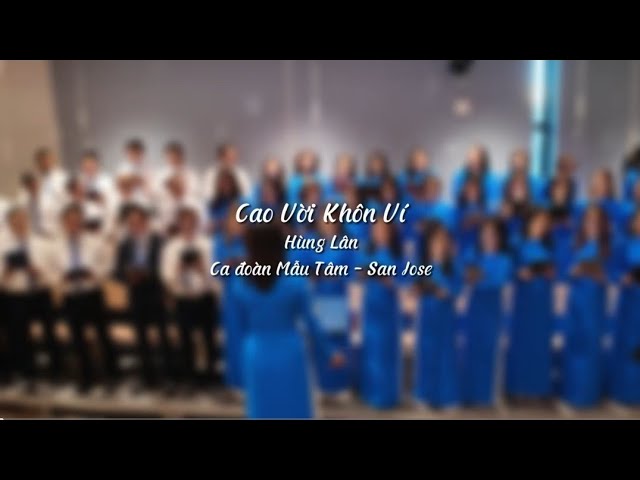 Cao Vời Khôn Ví - St: Hùng Lân | Ca đoàn Mẫu Tâm - Giáo xứ Đức Mẹ La Vang, San Jose