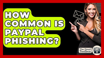 How Common Is PayPal Phishing? - TheEmailToolbox.com