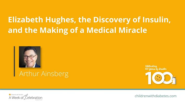 Elizabeth Hughes, the Discovery of Insulin & the M...