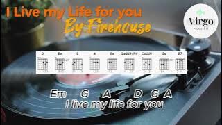 I live my life for you by Firehouse with Chords and Lyrics