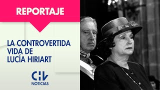 REPORTAJE | La controvertida vida de Lucía Hiriart - CHV Noticias