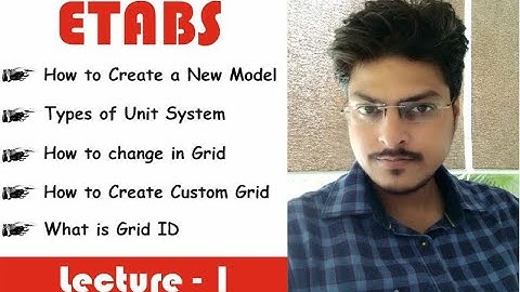 ETABS Lecture - 1 | How to Create a New Model in ETABS | Unit System in ETABS | Create Grid in ETABS