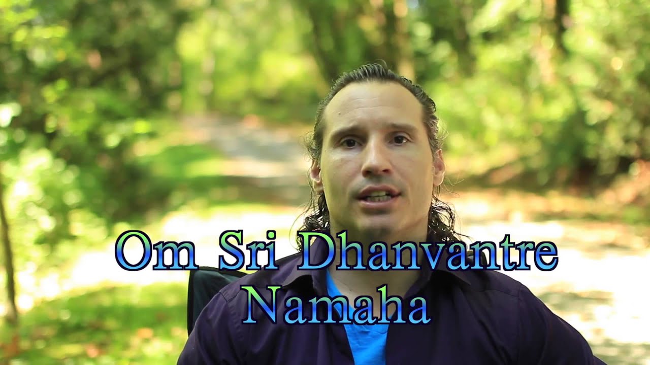 A Healing Mantra, Dhanvatre, the Celestial Healer