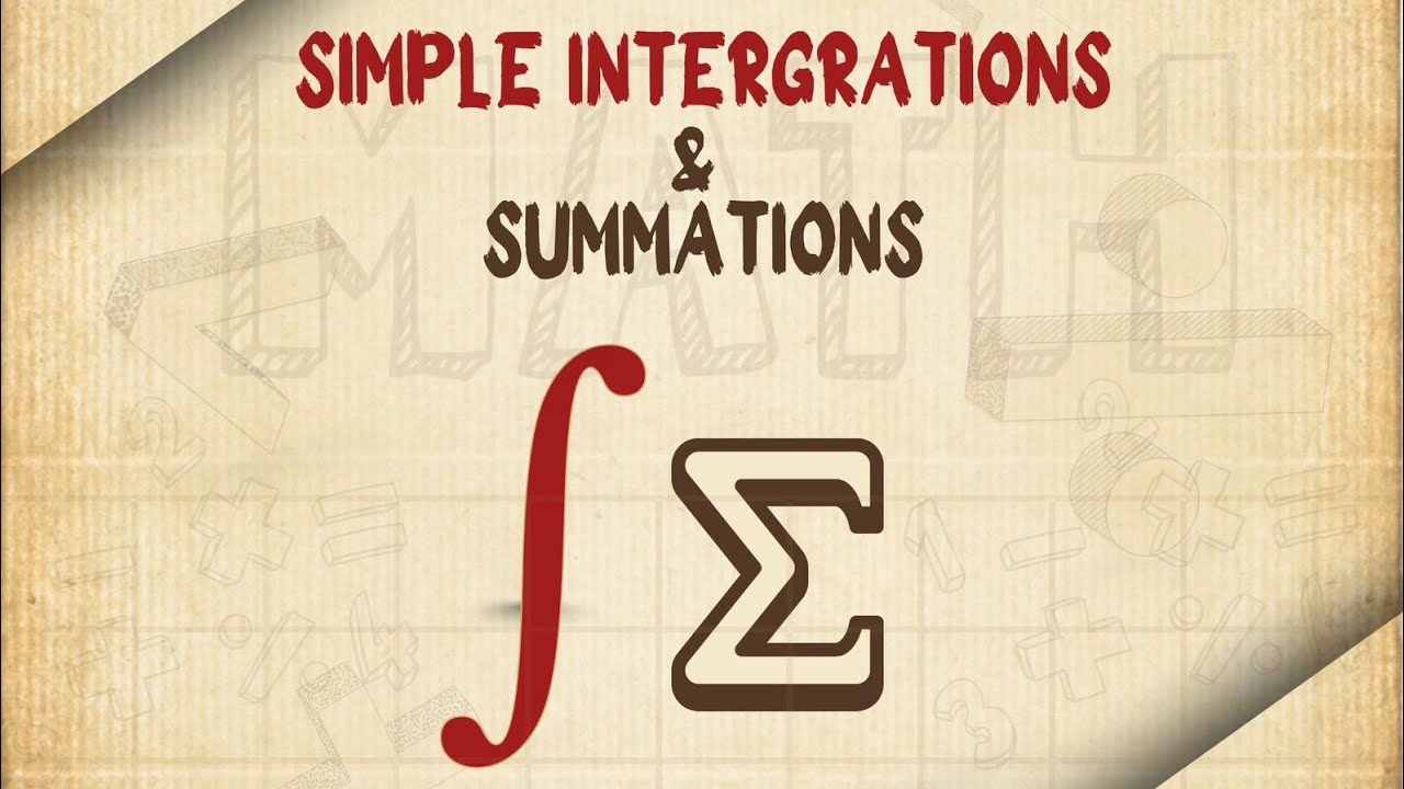Simple Integrations & Summations
