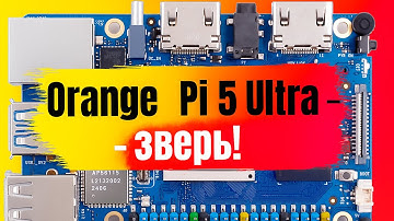 RK3588 в действии! Orange Pi 5 Ultra — мощнее Raspberry Pi 5?